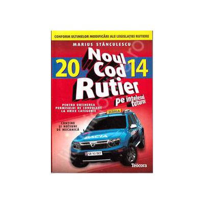 Noul cod rutier 2014 pe intelesul tuturor. Pentru obtinerea permisului de conducere la orice categorie