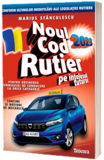 Noul cod rutier 2023 pe intelesul tuturor, pentru obtinerea permisului de conducere la orice categorie