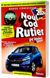 Noul cod rutier pe intelesul tuturor 2024. Cartea contine 1500 de intrebari si CD (ABC auto V.4.0)