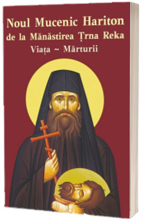 Noul Mucenic Hariton de la Manastirea Trna Reka