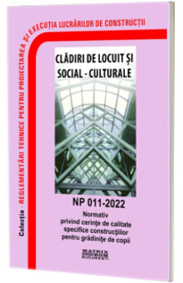 NP 011-2022: Normativ privind cerinte de calitate specifice constructiilor pentru gradinite de copii