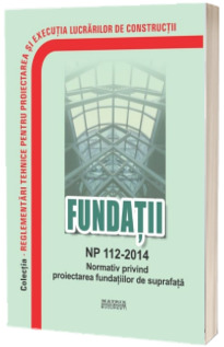NP 112-2014: Normativ privind proiectarea fundatiilor de suprafata