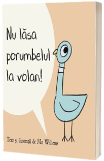 Nu lasa porumbelul la volan! - Mo Willems (Editie Paperback)