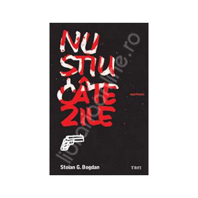 Nu stiu cate zile - Stoian G. Bogdan