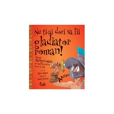 Nu ti-ai dori sa fii gladiator roman!
