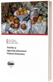 Nutritie si siguranta alimentara. Notiuni elementare