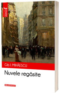 Nuvele regasite - Gib I. Mihaescu, editia 2021