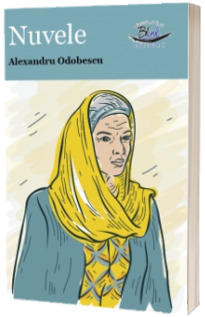 Nuvele. Scene istorice din cronicile romanesti