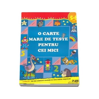 O carte mare de teste pentru cei mici 5-6 ani