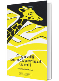 O girafa pe acoperisul lumii