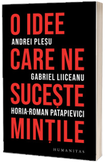 O idee care ne suceste mintile