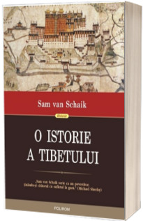 O istorie a Tibetului - Sam van Schaik