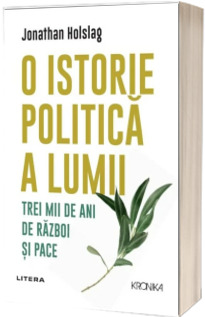 O istorie politica a lumii. Trei mii de ani de razboi si pace