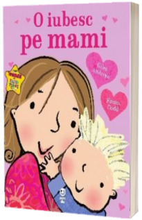 O iubesc pe mami - Ilustratii de Emma Dodd