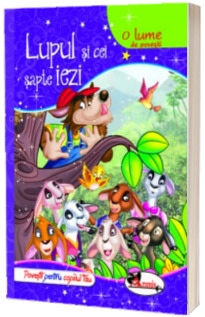 O lume de povesti - Lupul si cei sapte iezi