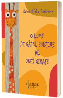 O lume pe gatul subtire al unei girafe