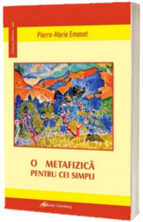 O metafizica pentru cei simpli