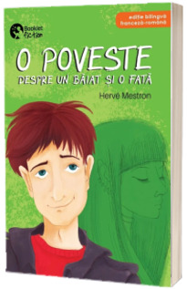 O poveste despre un baiat si o fata (Editie bilingva, franceza-romana)