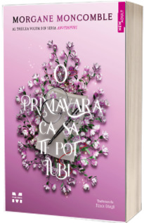 O primavara ca sa te pot iubi