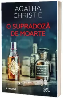 O supradoza de moarte - Christie, Agatha