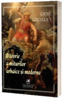 O teorie a miturilor arhaice si moderne