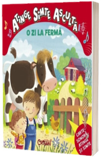 O zi la ferma: atinge, simte, asculta