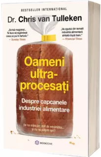 Oameni ultraprocesati. Despre capcanele industriei alimentare