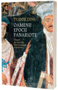 Oamenii epocii fanariote