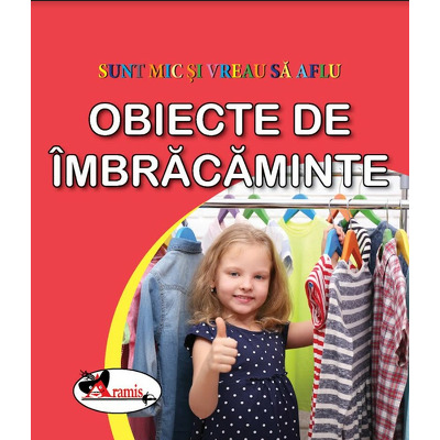 Obiecte de imbracaminte - sunt mic si vreau sa aflu