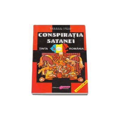 Conspiratia Satanei. Tinta Romania volumul I - Editia a II-a