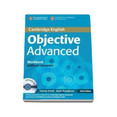 Objective Advanced (CAE) (3rd Edition) Workbook without Answers with Audio CD - Caietul elevului pentru clasa a XI-a fara raspunsuri