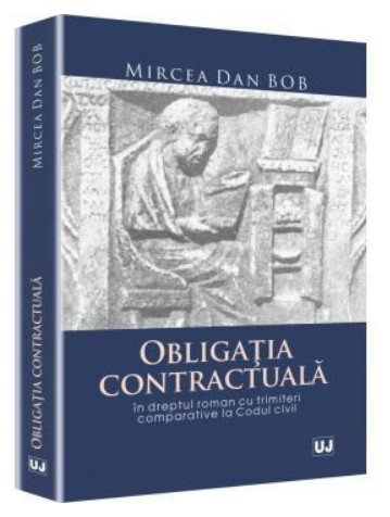 Obligatia contractuala in dreptul roman cu trimiteri comparative la Codul civil