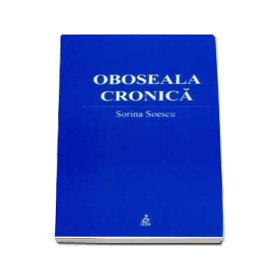 Oboseala cronica - Dr. Sorina Soescu