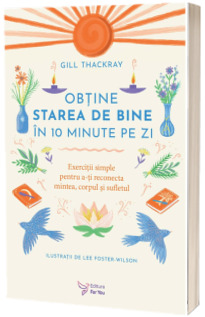 Obtine starea de bine in 10 minute pe zi
