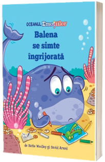 Oceanul Emotiilor. Balena se simte ingrijorata