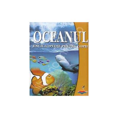 Oceanul. Enciclopedie pentru copii