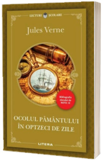 Ocolul pamantului in optzeci de zile. Bibliografia elevului de Nota 10