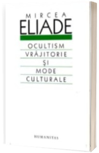 Ocultism, vrajitorie si mode culturale