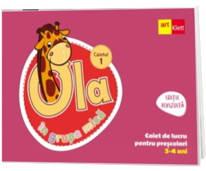 OLA in grupa mica. Caiet de lucru pentru prescolari. Caietul 1