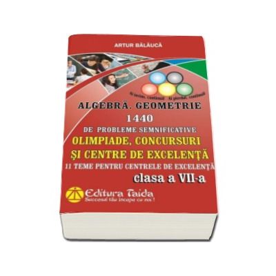Olimpiade, concursuri si centre de excententa. Algebra, Geometrie 1440 de probleme semnificatice pentru clasa a VII-a