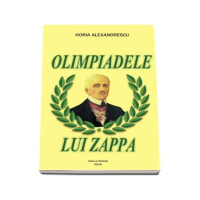 Olimpiadele lui Zappa - Horia Alexandrescu