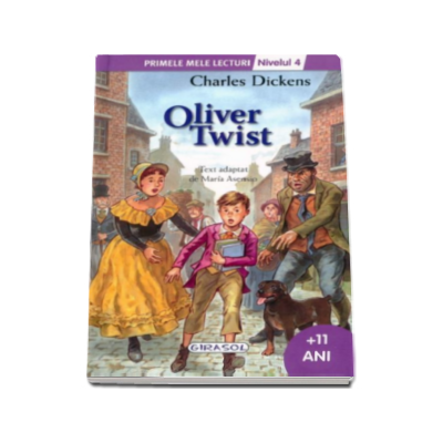 Oliver Twist - Charles Dickens. Colectia Primele mele lecturi (+11 ani, nivelul 4)