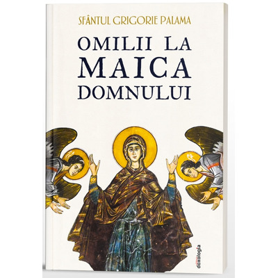 Omilii la Maica Domnului