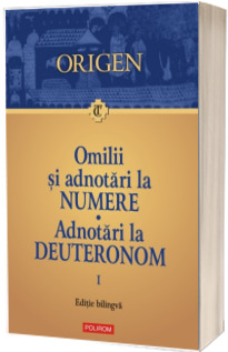 Omilii si adnotari la Numere. Adnotari la Deuteronom