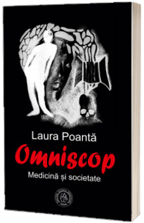 Omniscop. Medicina si societate