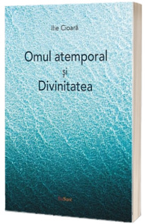 Omul atemporal si Divinitatea