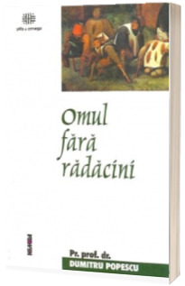 Omul fara radacini