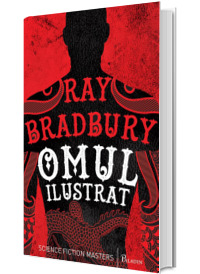 Omul Ilustrat - Ray Bradbury