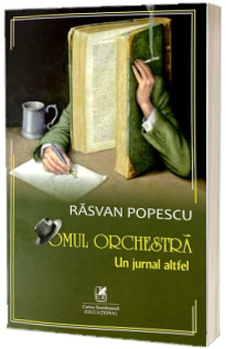 Omul orchestra. Un jurnal altfel