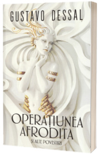Operatiunea Afrodita si alte povestiri